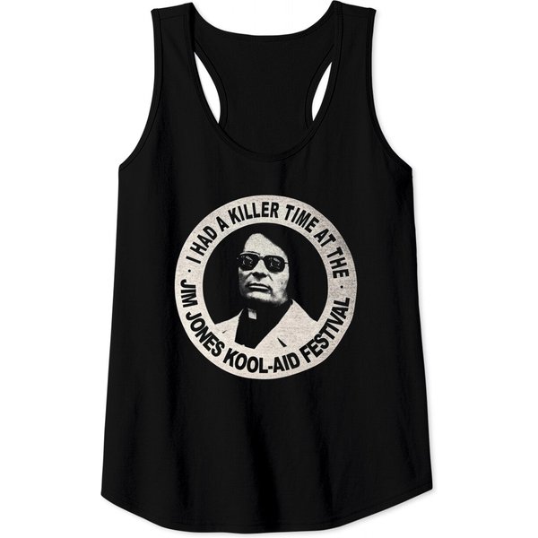 I Had A Killer Time At The Jim Jones Kool Aid Festival Tank Tops-image