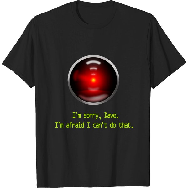 I'M Sorry, Dave. - 2001 - T-Shirt-image