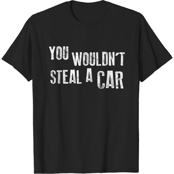 You Wouldn'T Steal A Car - 90S - T-Shirt-image