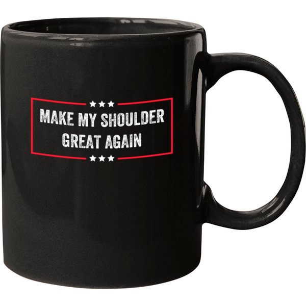 Make My Shoulder Great Again - Funny Post Surgery Mugs-image