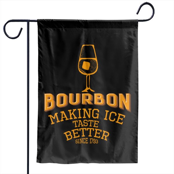 Bourbon Making Ice Taste Better Garden Flags