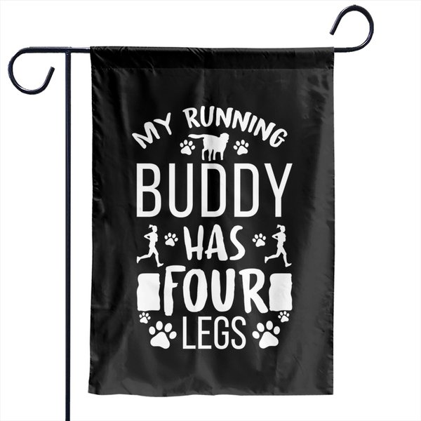 My Running Buddy Has Four Legs - Exercise Dog Owner Runner Gift - Runners Gifts - Garden Flags