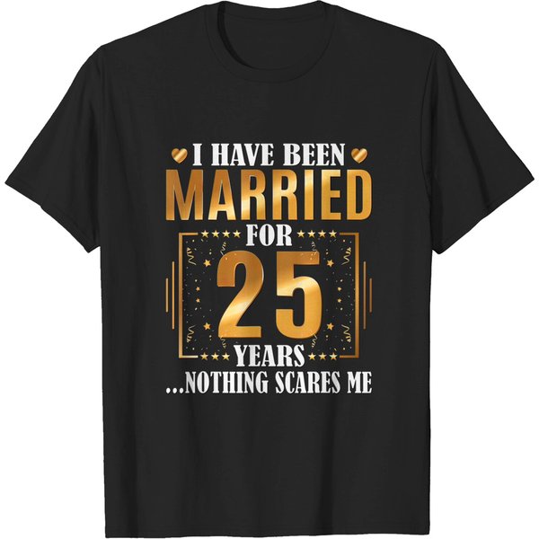 I Have Been Married For 25 Years - 25Th Wedding Anniversary T-Shirt-image