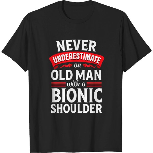 Shoulder Surgery Funny Old Quote Replacement Recovery Gift T-Shirt-image