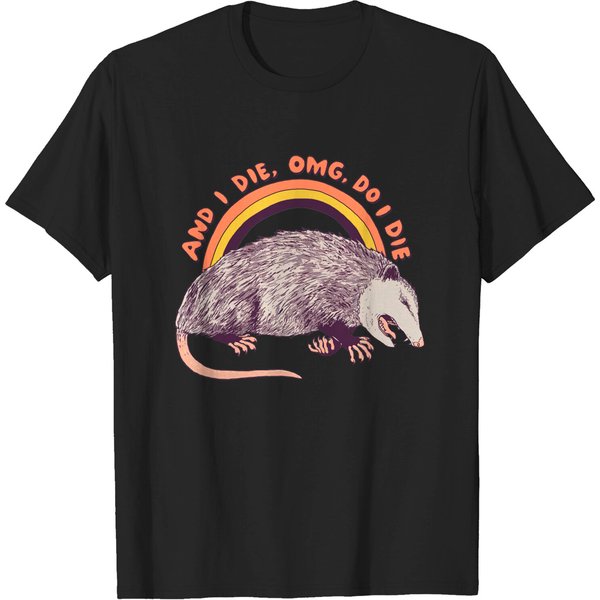 Omg Do I Die - Opossum - T-Shirt-image