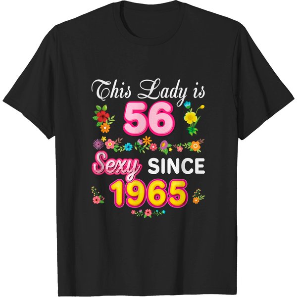 This Lady Is 56 Sexy Since 1965 Floral Happy 56Th Birthday T-Shirt-image