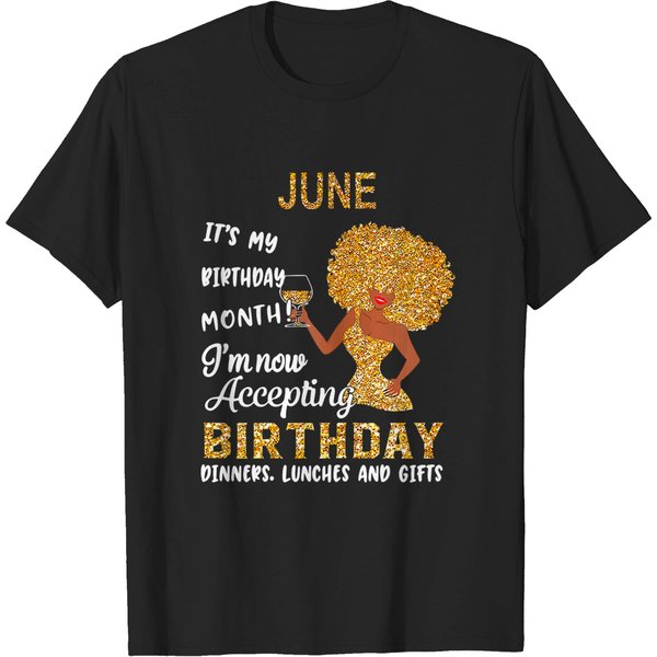 June It's My Birthday Month I'm Now Accepting Birthday T-Shirt-image