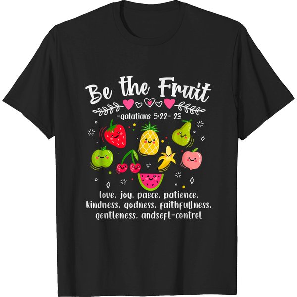 Be The Fruit Of The Spirit Galatians 5:22 Christian T-Shirt-image