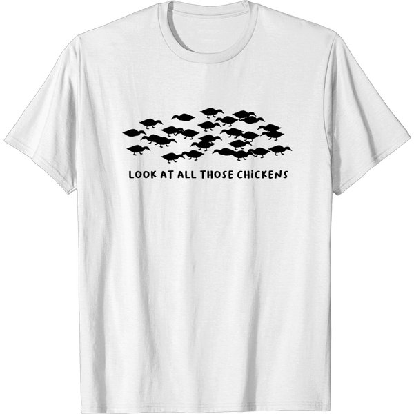 Look At All Those Chickens T-Shirt-image