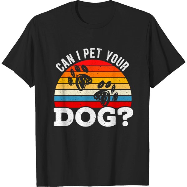 Can I Pet Your Dog Puppy Lover Doggy Paw Barke T-Shirt-image