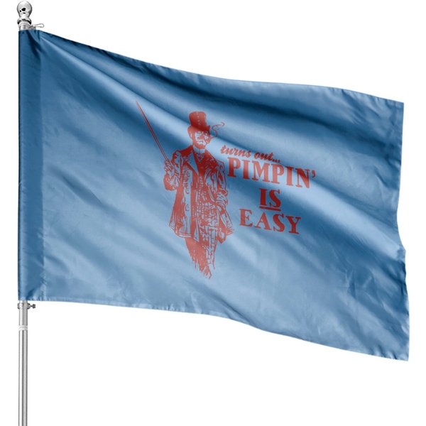 Pimping Is Easy - Pimpin - House Flags-image