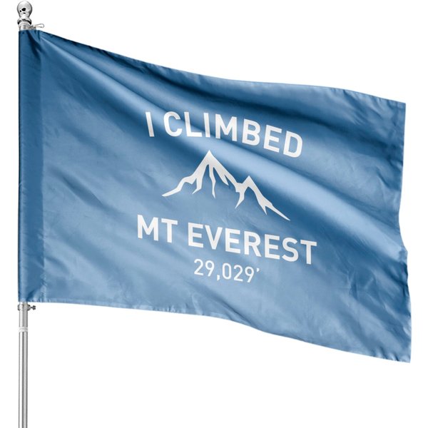 I Climbed Mt Everest Outdoor Hiking House Flags-image