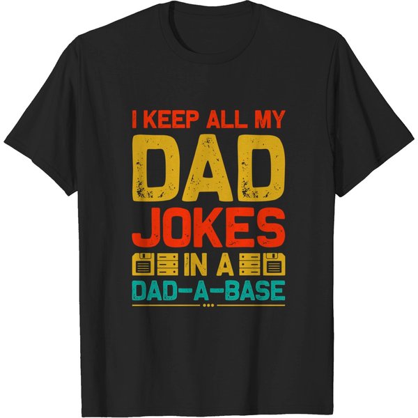 I Keep All My Dad Jokes In A Dad-A-Base Vintage Father Daddy T-Shirt-image