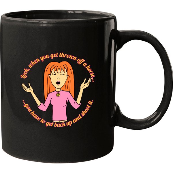 "when You Get Thrown Off A Horse..." Quinn Morgendorffer - Daria - Mugs