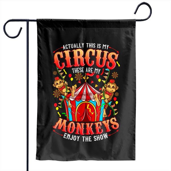 This Is My Circus These Are My Monkeys Garden Flags-image