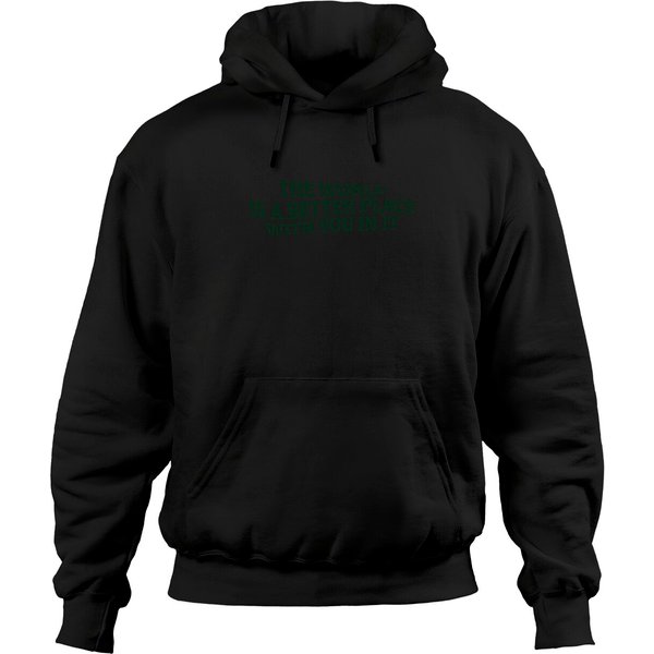 The World Is A Better Place With You Hoodie-image