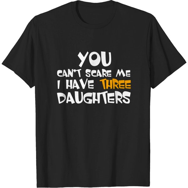 I Have Three Daughters T-Shirt-image