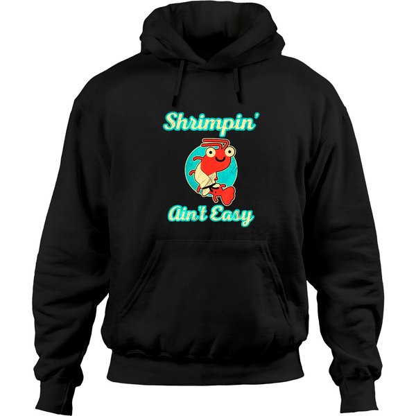 Shrimpin' Ain't Easy Hoodies-image