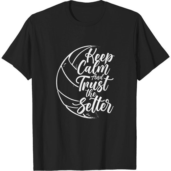 Keep Calm And Trust The Setter Player Volleyball Beach T-Shirt-image