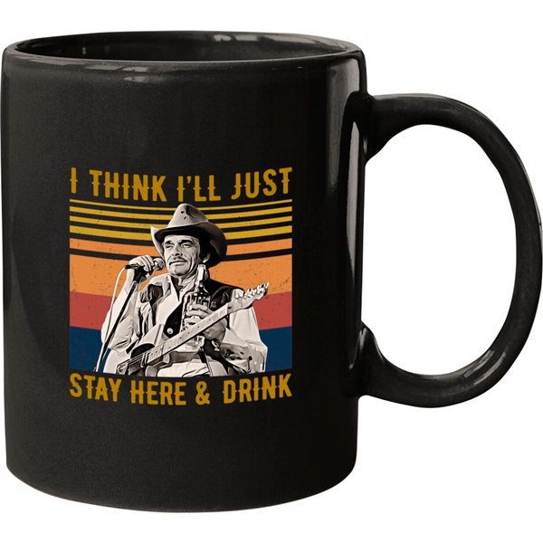 I Think I'll Stay Here And Drink Mugs, Merle Haggard Shirt