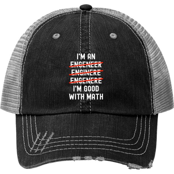 I’M An Engineer I’M Good With Math - Engineer Funny - Print Trucker Hats-image