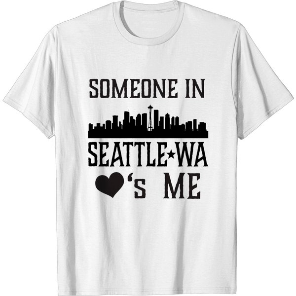 Someone In Seattle Washington Loves Me T-Shirt-image