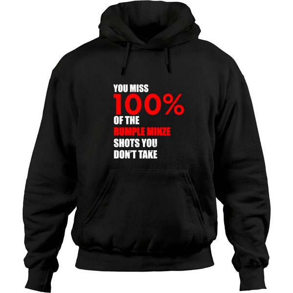 You Miss 100% Of The Rumple Minze Shots You Don't Hoodies-image