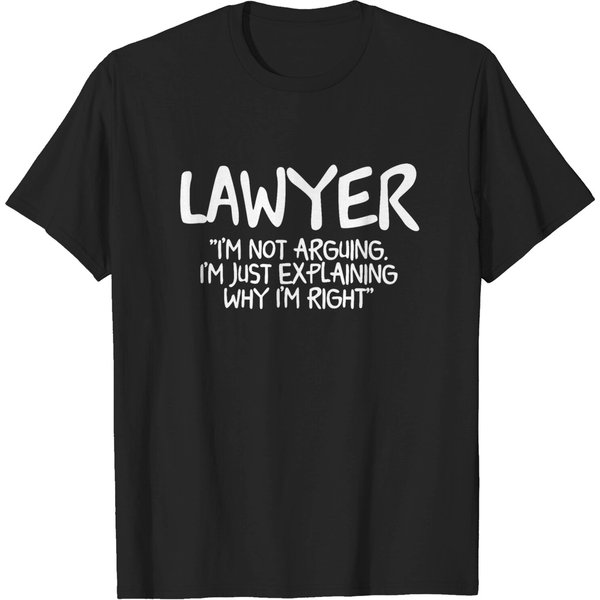 Lawyer I'm Not Arguing - Funny Lawyer Gift Graduat T-Shirt-image