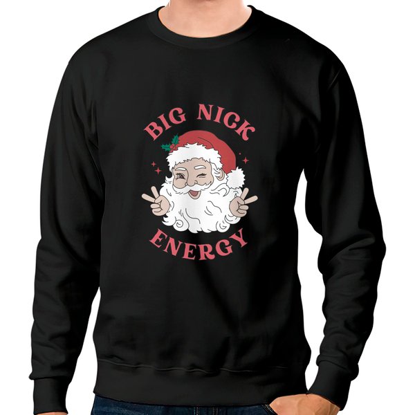 Big Nick Energy Santa Christmas Sweatshirt, Funny Christmas Sweatshirt-image