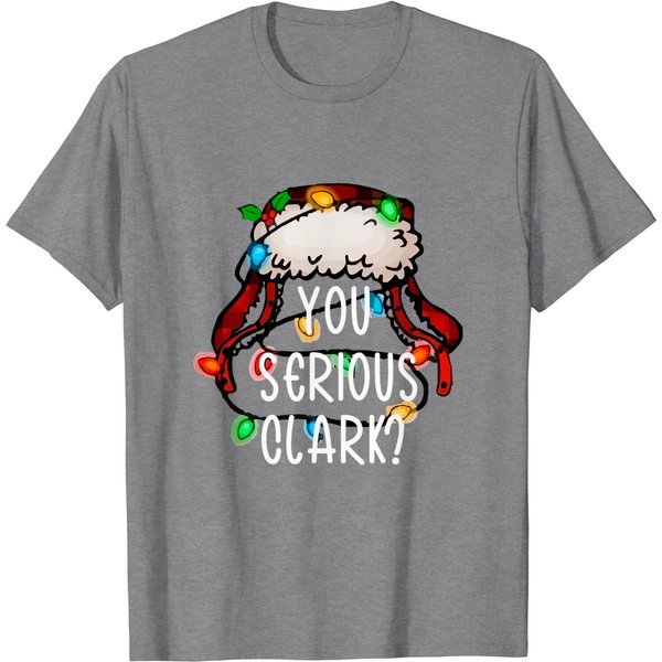 You Serious Clark Shirt,Funny Holiday Gift-image