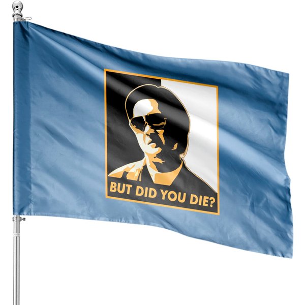 But Did You Die? - The Hangover - House Flags-image