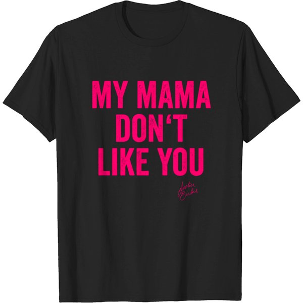 My Mama Don't Like You Justin Bieber Shirt-image
