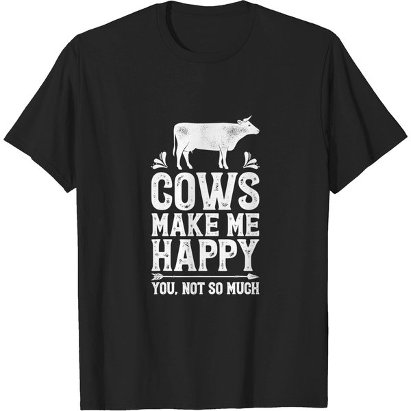 Cows Make Me Happy You Not So Much Funny Cow Farmer Farm T-Shirt-image