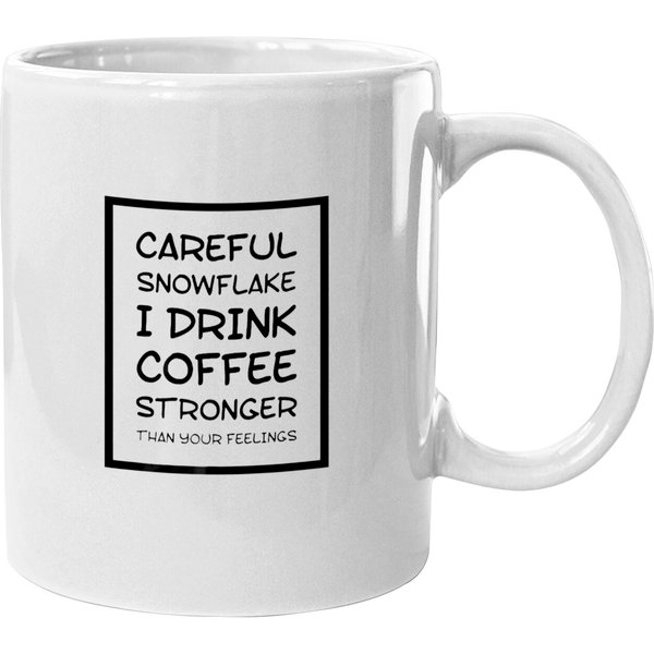 Careful Snowflake I Drink Coffee Stronger Than You Mugs-image