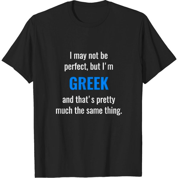 Funny Greek Design Gift Idea - I May Not Be Perfect T-Shirt-image