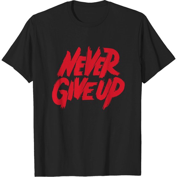 Never Give Up - Motivational - Never Give Up - T-Shirt-image