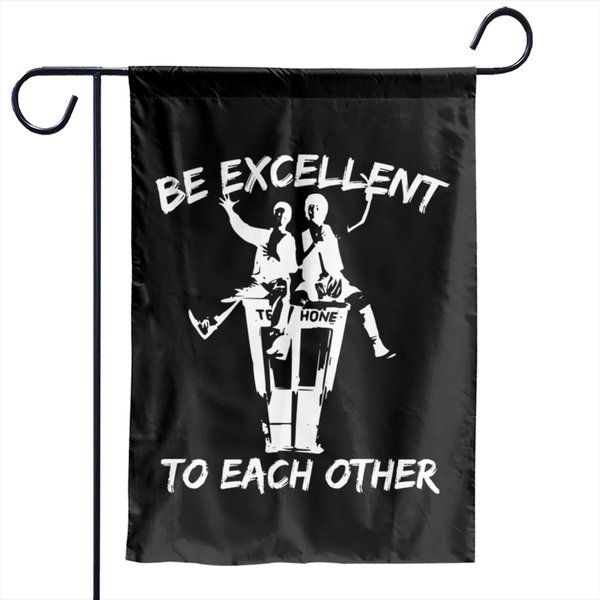 Bill And Ted Be Excellent To Each Other - Be Excellent To Each Other - Garden Flags-image