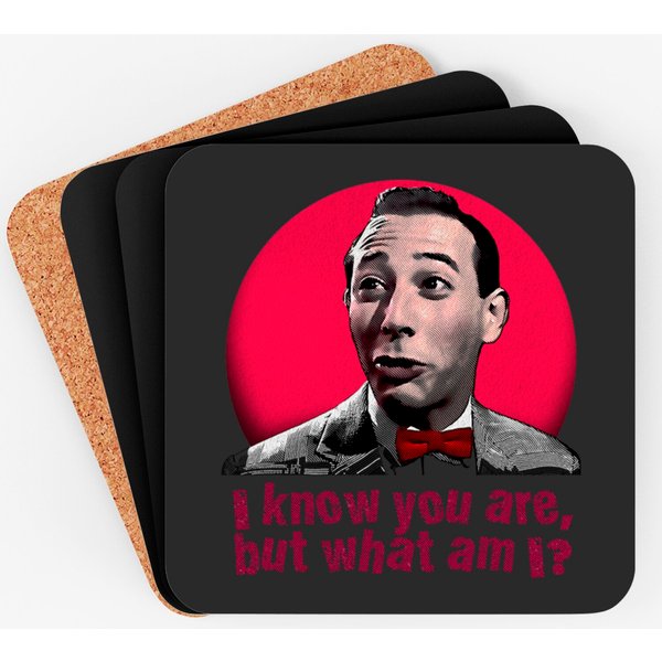 I Know You Are, But What Am I? - Peewee Herman - Coasters