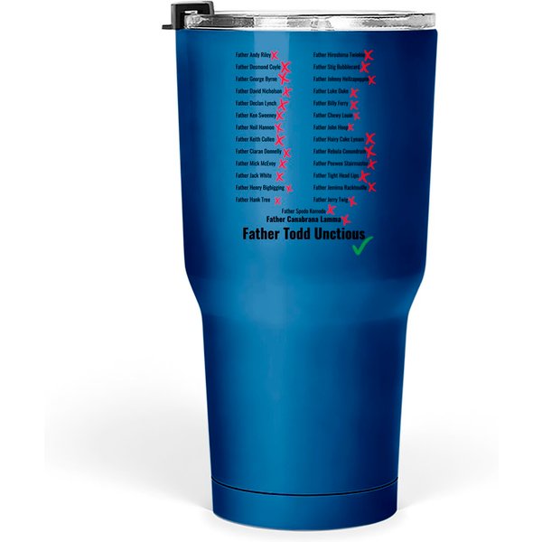 Father Todd Unctious And Other Wrong Priest Names - Father Ted - Tumblers 30 Oz-image