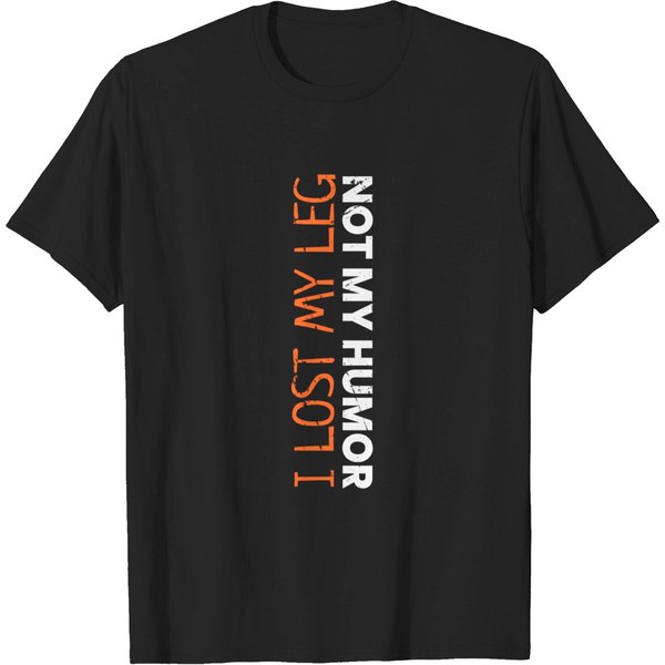 I Lost My Leg Not My Humor - Funny Leg Amputee T-Shirt-image