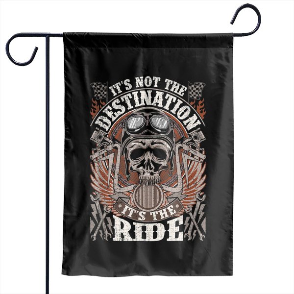 Biker Gear Motorcycle Gifts Not Destination It's The Ride Garden Flags-image