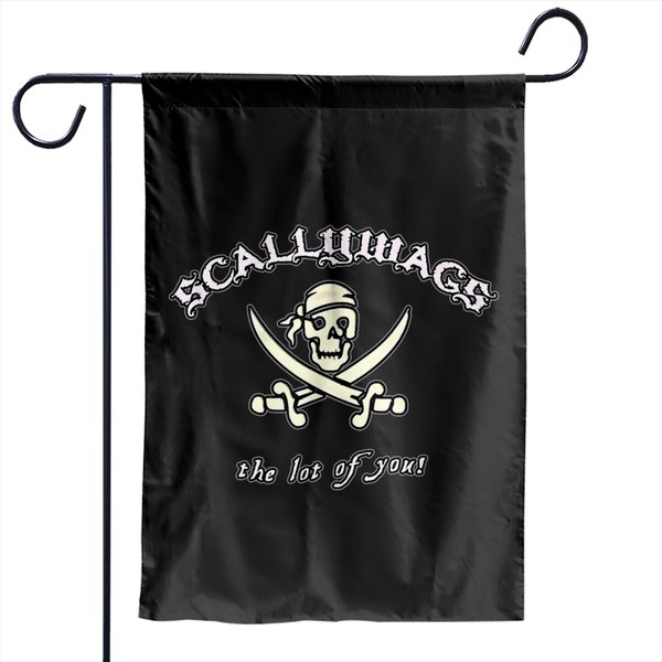 Scallywags The Lot Of You! - Funny Pirate Themed Garden Flags