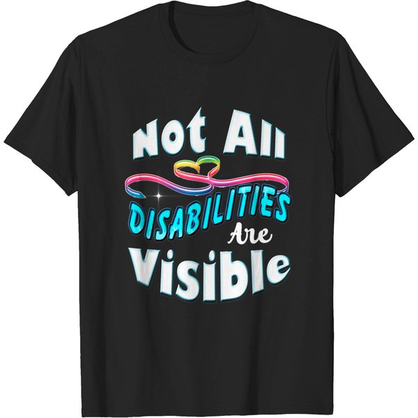 Not All Disabilities Are Visible T-Shirt-image