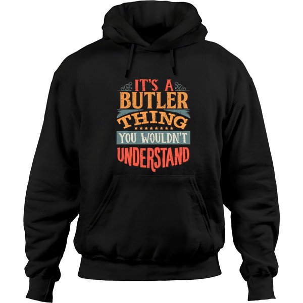 It's A Butler Thing You Wouldn't Understand - Hoodies-image