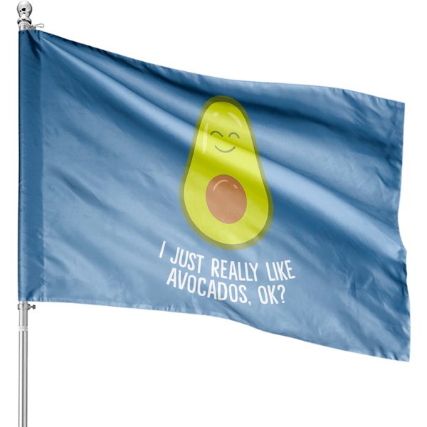 I Just Really Like Avocados Okay Funny Avocado House Flags-image