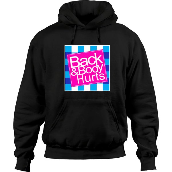 Back &Amp; Body Hurts - Back Body Hurts - Hoodies-image