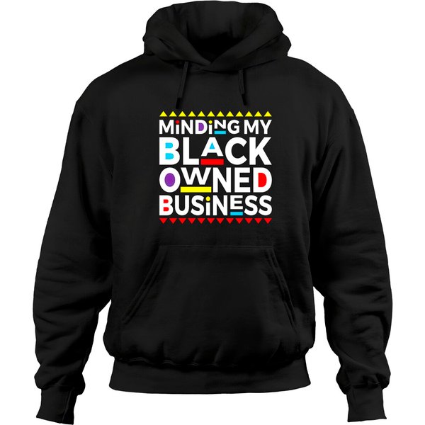 Black Owned - Black Owned Company - Hoodies