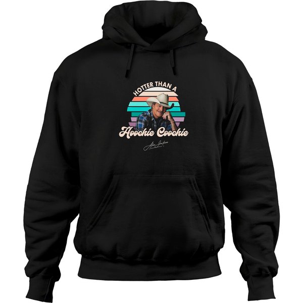 Hotter Than A Hoochie Coochie Chattahoochee Alan Jackson Hoodies-image
