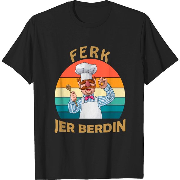 Ferk Jer Berdin Shirts, Swedish Chef Muppet Character Shirt-image