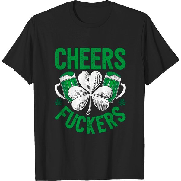 Cheers Fuckers St. Patrick's Day Shamrock Shirt-image